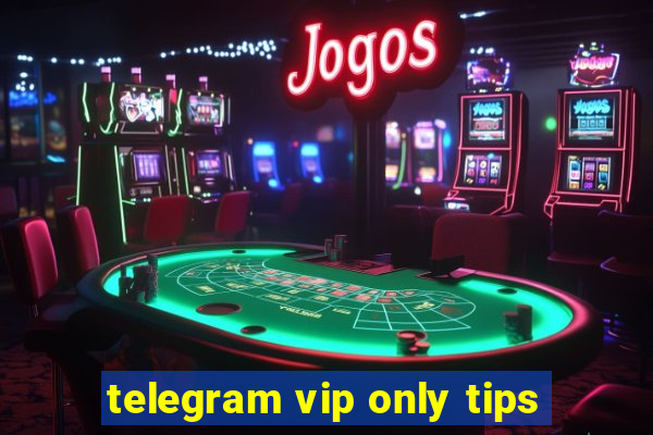 telegram vip only tips